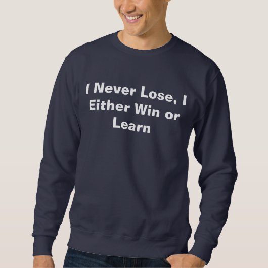 Ich habe nie verloren sweatshirt (Vorderseite)