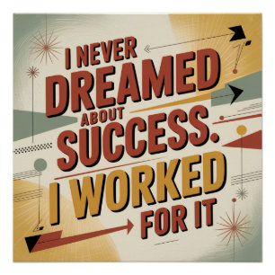 Ich habe niemals vom Erfolg geträumt. Ich habe daf Poster