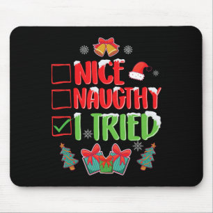 Ich habe Nizza oder Naughty 1 Mousepad