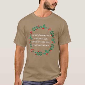 Ich habe noch nie einen weisen Mann getroffen, die T-Shirt