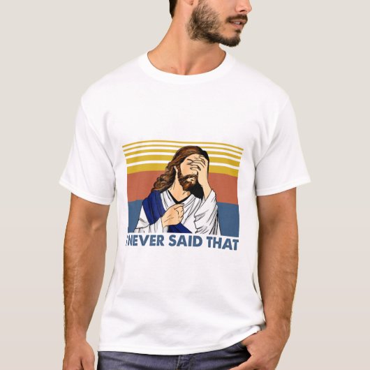 Ich habe noch nie gesagt, der lustige Jesus Christ T-Shirt (Vorderseite)