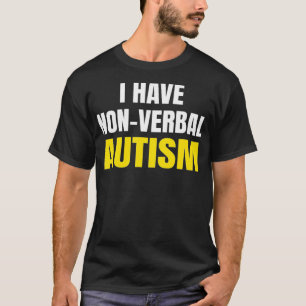 ICH HABE NONVERBAL AUTISM Autismus Awareness Safet T-Shirt