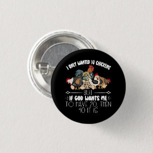 Ich habe nur 10 Hühner Gewollt - Funny Chickens Lo Button