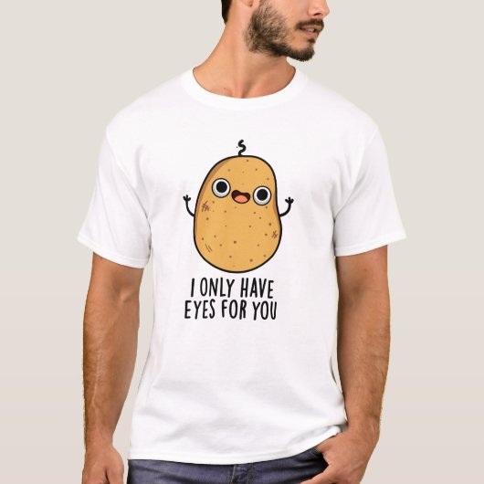 Ich habe nur Augen für dich lustige Potato Puppe T-Shirt (Vorderseite)