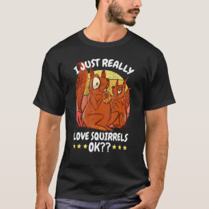 Ich habe nur ein Eichhörnchen mit einem Eichhörnch T-Shirt