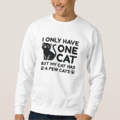 Ich habe nur eine Katze Sweatshirt (Vorderseite)