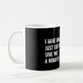 ICH HABE NUR EINFACH GOT, GEBE MIR EINE MINUTE!! KAFFEETASSE (Links)