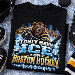 Ich habe nur Eis für Boston Hockey Fans T-Shirt