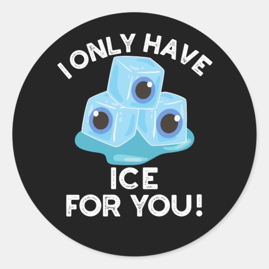 Ich habe nur Eis für euch lustige Augen pun dunkle Runder Aufkleber (Vorderseite)