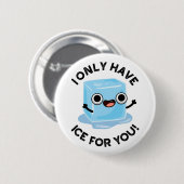 Ich habe nur Eis für euch lustigen Augenpuffer Button (Vorne & Hinten)