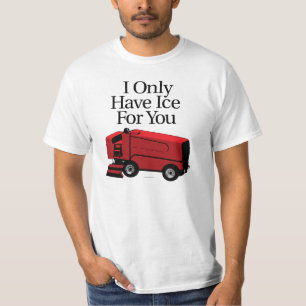 Ich habe nur Eis für Sie (Hockey) T-Shirt
