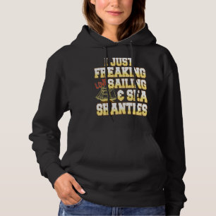 Ich habe nur Freaking Liebe Segeln & Sea Shanties Hoodie