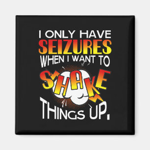 Ich habe nur Krampfanfälle, wenn ich Wollte, Dinge Magnet