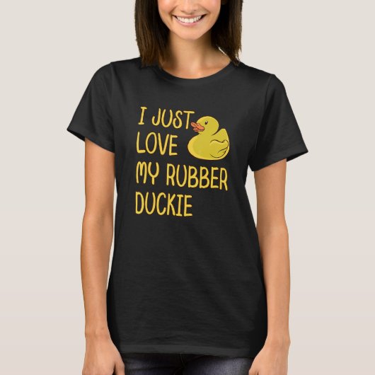 Ich habe nur meine Gummikraut-Duckie Liebe T-Shirt (Vorderseite)