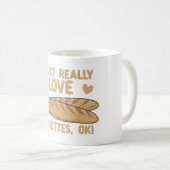 Ich habe nur wirklich Liebe Baguettes, OK! Kaffeetasse (VorderseiteRechts)