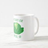 Ich habe nur wirklich Liebe Cabbages, OK!T-Shirt Kaffeetasse (VorderseiteRechts)