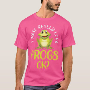 Ich habe nur wirklich Liebe Frösche Ok Toad Frog T-Shirt