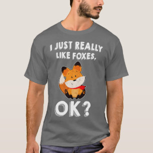 Ich habe nur wirklich Liebe Füchse T-Shirt