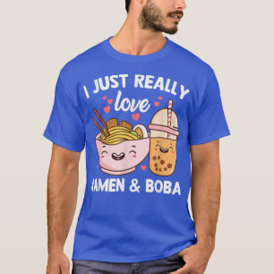 Ich habe nur wirklich Liebe Ramen und Boba Bubble T-Shirt