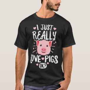 Ich habe nur wirklich Liebe Schweine Ok Girls Frau T-Shirt