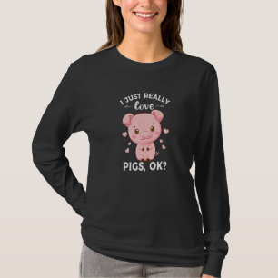 Ich habe nur wirklich Liebe Schweine Ok Piggy Nied T-Shirt