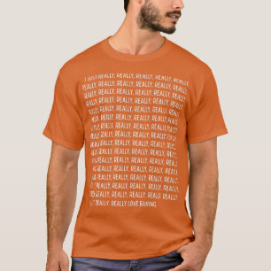 Ich habe nur wirklich, wirklich Liebe backen lusti T-Shirt