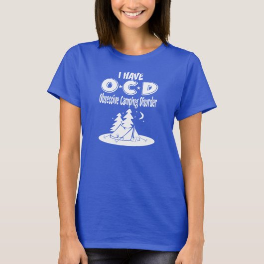 Ich habe OCD besessene Campings-Störung T-Shirt (Vorderseite)