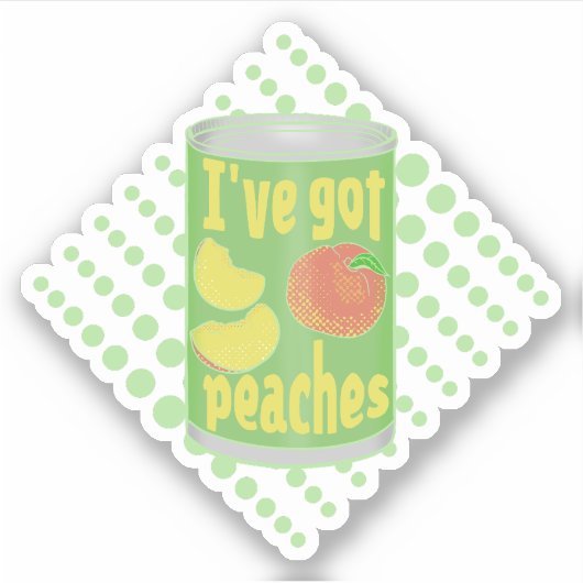 Ich habe Pfirsiche got Aufkleber (Vorderseite)