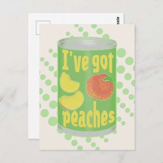 Ich habe Pfirsiche got Postkarte (Vorne/Hinten)