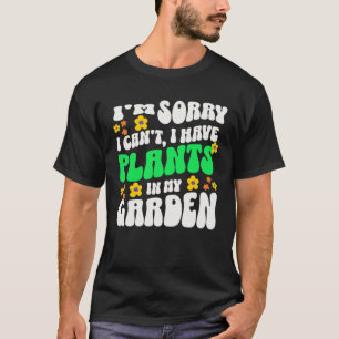 Ich habe Pflanze in meinem Garten 60er Retro Garde T-Shirt