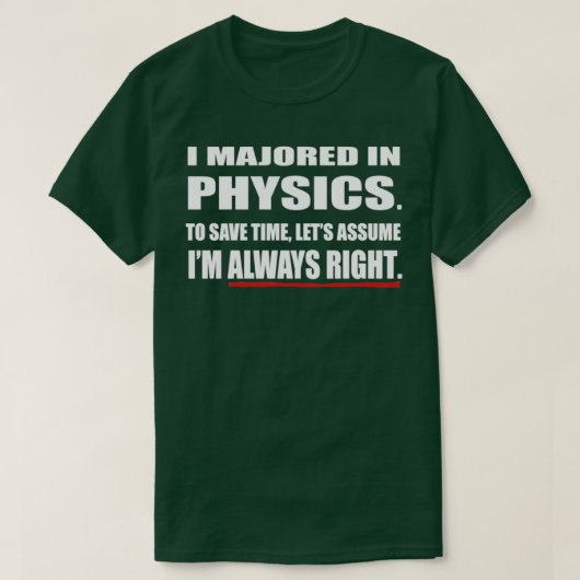 Ich habe Physik studiert  T-Shirt (Design vorne)