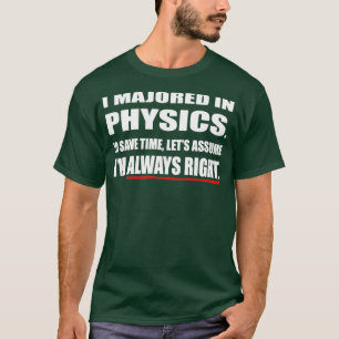 Ich habe Physik studiert  T-Shirt
