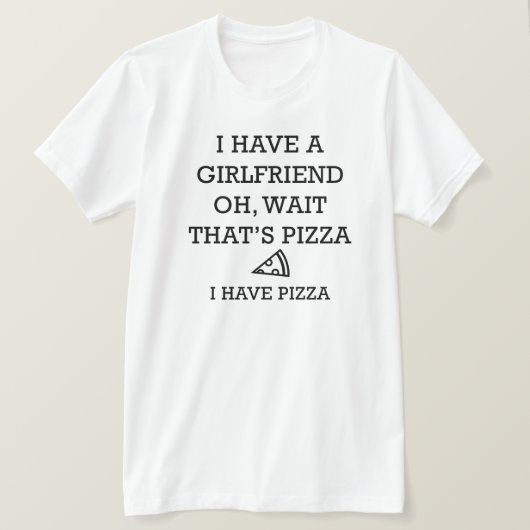 Ich habe Pizza T-Shirt (Design vorne)