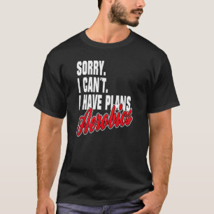 Ich habe Pläne Aerobics Sprüche Statement Outfit T-Shirt