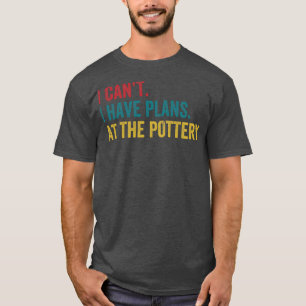Ich habe Pläne in der Keramik-Funny Clay T-Shirt
