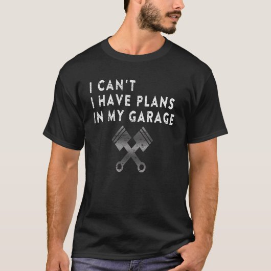 Ich habe Pläne in meiner Garage, ich muss Spaß mac T-Shirt (Vorderseite)