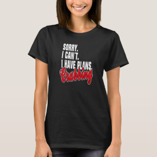 Ich habe Pläne Krabben Statement Outfit T-Shirt