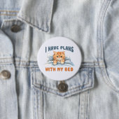 Ich habe Pläne mit meinem Bett - Cosy Orange Cat Button (Beispiel)