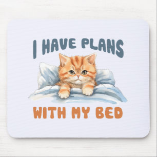 Ich habe Pläne mit meinem Bett - Cosy Orange Cat Mousepad