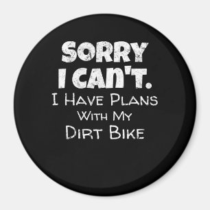 Ich habe Pläne mit meinem Dirt-Bike-Geschenk Magnet