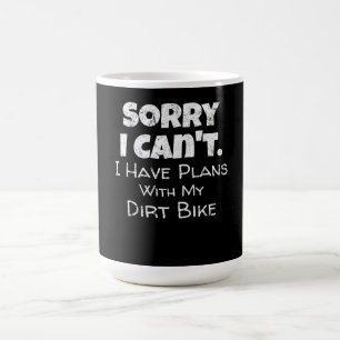 Ich habe Pläne mit meinem Dirt-Bike-Geschenk Verwandlungstasse
