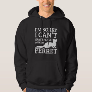 Ich habe Pläne mit meinem Ferre Ferret Mama Vater Hoodie