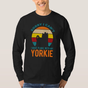 Ich habe Pläne mit meinem Yorkshire Terrier Yorkie T-Shirt