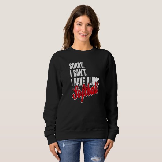 Ich habe Pläne Softball Saying Statement Outfit Sweatshirt (Vorne ganz)