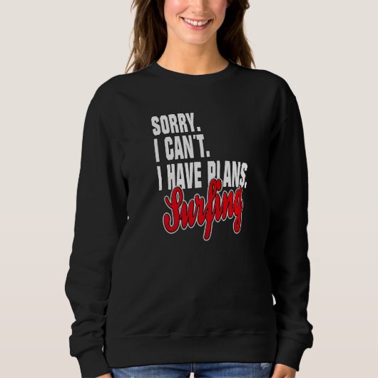 Ich habe Plane Surfen Statement Outfit Sweatshirt (Vorderseite)