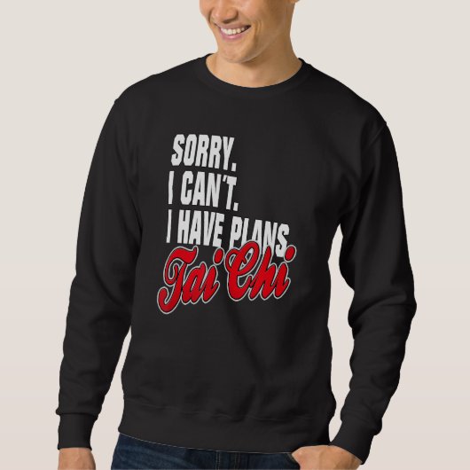 Ich habe Pläne Tai Chi Sprüche Statement Outfit Sweatshirt (Vorderseite)