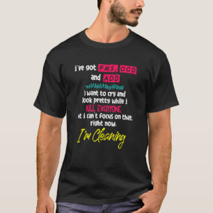 Ich habe PMS OCD und ADD Ich will weinen und hübsc T-Shirt