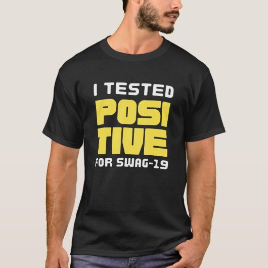 Ich habe Positiv auf Swag 19 Funny getestet T-Shirt (Vorderseite)