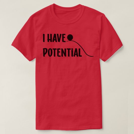 Ich habe Potenzial 1 T-Shirt (Design vorne)