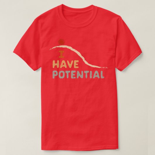 Ich habe Potenzial T-Shirt (Design vorne)